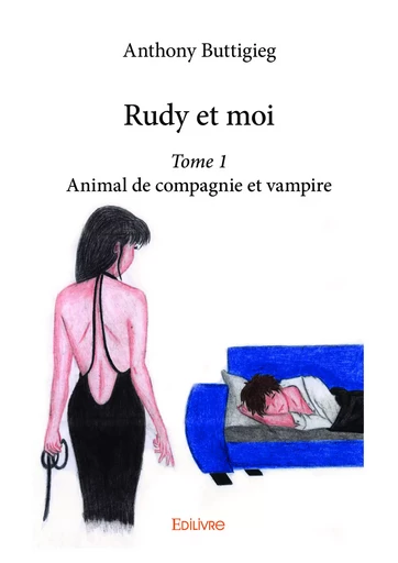 Rudy et moi - Tome 1 - Anthony Buttigieg - Editions Edilivre