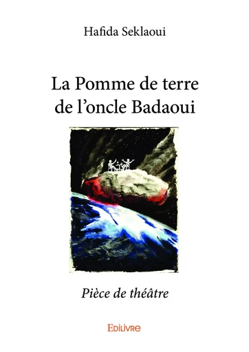 La Pomme de terre de l'oncle Badaoui - Hafida Seklaoui - Editions Edilivre