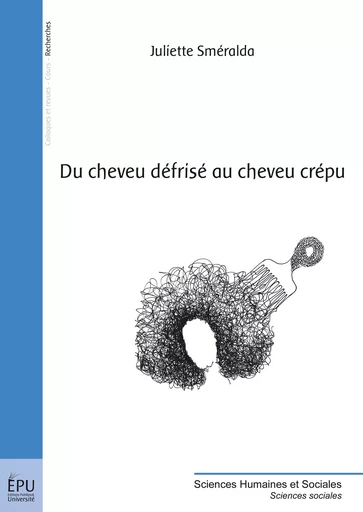 Du Cheveu défrisé au cheveu crépu - Juliette Sméralda - Publibook