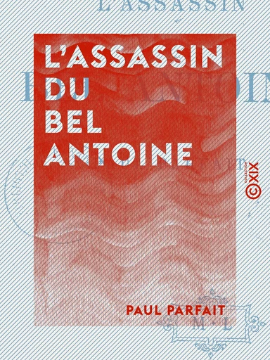 L'Assassin du bel Antoine - Paul Parfait - Collection XIX