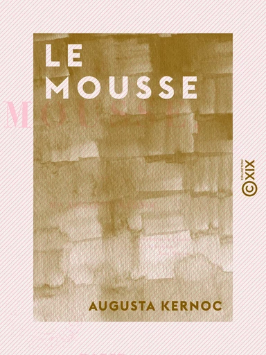 Le Mousse - Augusta Kernoc - Collection XIX