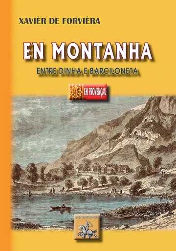 En Montanha entre Dinha e Barciloneta - Xavièr de Forvièra - Editions des Régionalismes