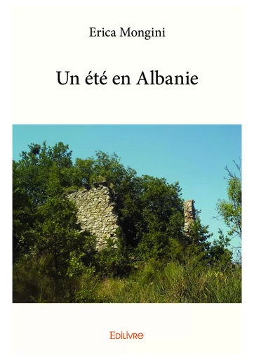 Un été en Albanie - Erica Mongini - Editions Edilivre