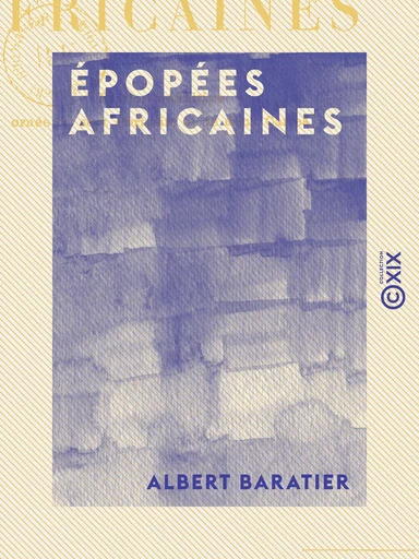 Épopées africaines - Albert Baratier - Collection XIX