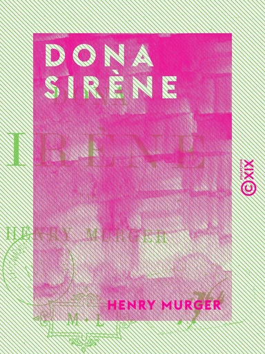 Dona Sirène - Henri Murger - Collection XIX