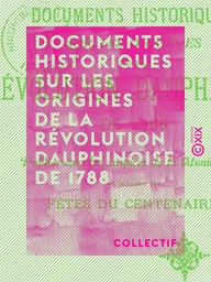 Documents historiques sur les origines de la révolution dauphinoise de 1788