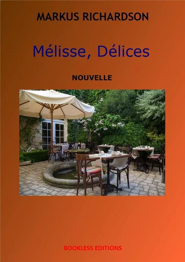 Mélisse, délices - Markus Richardson - Bookless-editions