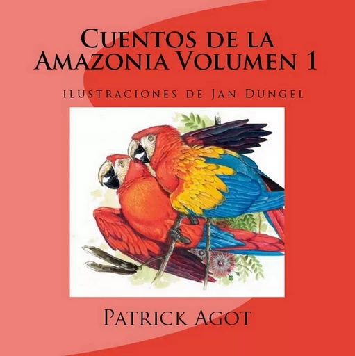 Cuentos de la Amazonia - Patrick Agot - Amazonie Production Edition Guyane