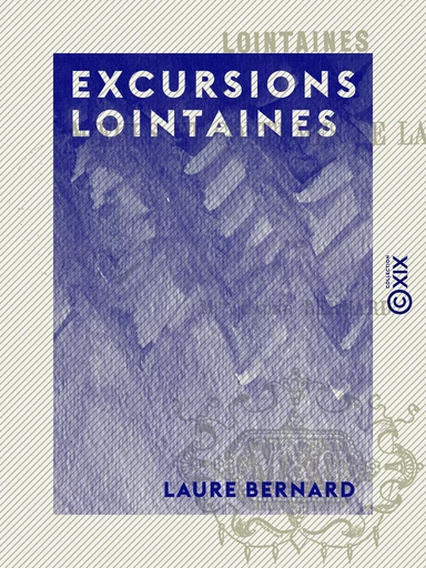 Excursions lointaines - Mœurs et coutumes de la Perse - Laure Bernard - Collection XIX