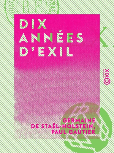 Dix années d'exil -  Madame de Staël, Paul Gautier - Collection XIX