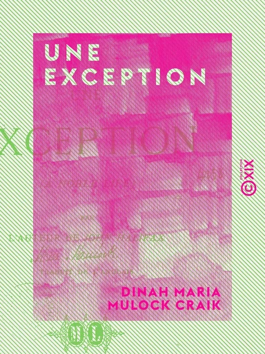 Une exception - Dinah Maria Mulock Craik - Collection XIX