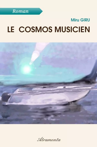 Le cosmos musicien - Miru Giru - Atramenta