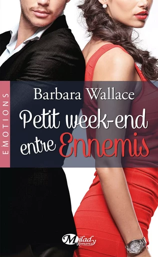 Petit week-end entre ennemis - Barbara Wallace - Milady