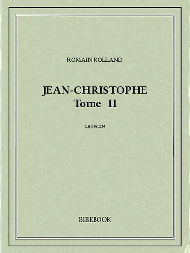 Jean-Christophe II - Romain Rolland - Bibebook