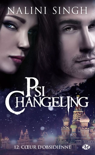 Psi-Changeling, T12 : Coeur d'obsidienne - Nalini Singh - Milady