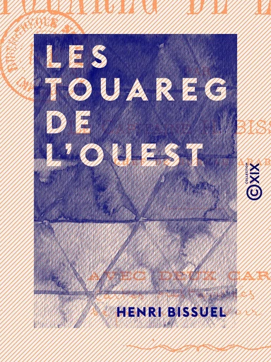 Les Touareg de l'Ouest - Henri Bissuel - Collection XIX