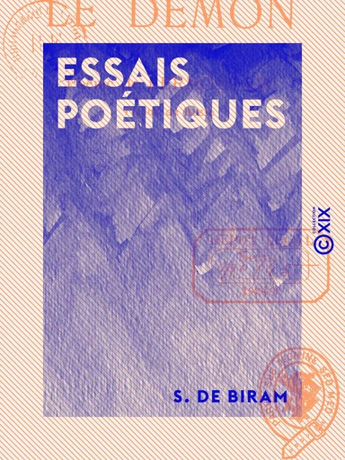 Essais poétiques - Suivi par Le Démon, récit oriental - S. de Biram - Collection XIX