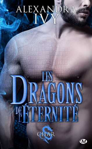 Les Dragons de l'éternité, T3 : Char - Alexandra Ivy - Milady