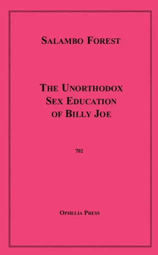 The Unorthodox Sex Education of Billy Joe - Salambo Forest - Disruptive Publishing