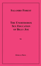 The Unorthodox Sex Education of Billy Joe