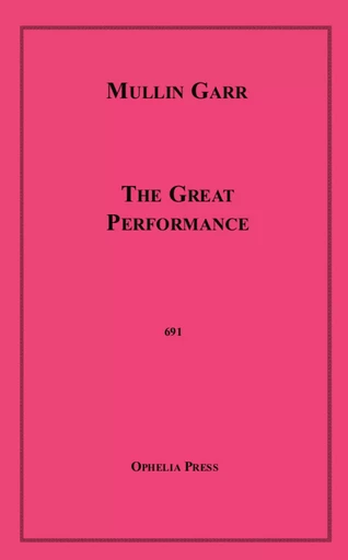 The Great Performance - Mullin Garr - Disruptive Publishing