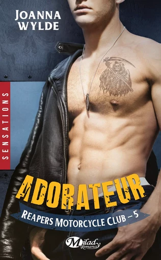 Reapers Motorcycle Club, T5 : Adorateur - Joanna Wylde - Milady