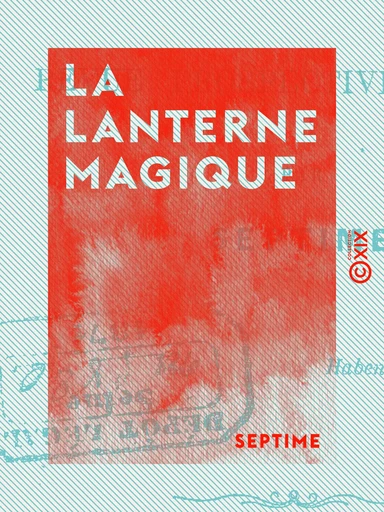 La Lanterne magique - Revue prospective de 1874 -  Septime - Collection XIX