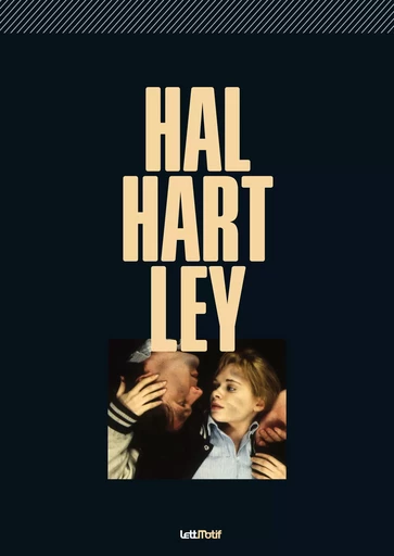 Hal Hartley - Jérôme Sullerot, Laurence Brisset, Hal Hartley, Mathieu Germain, Alexandrine Dhainaut, Dimitris Daskas, Leïla Morouche, Justine Gasquet, Jean-François Fontanel, Bertrand Mandico, Xanaé Bove, Pacôme Thiellement, Jean-Christophe Hj Martin - LettMotif