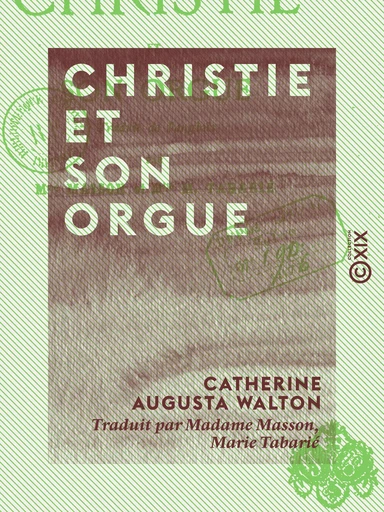 Christie et son orgue - Catherine Augusta Walton - Collection XIX