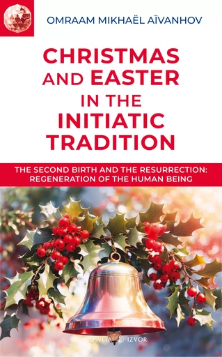 Christmas and Easter in the Initiatic Tradition - Omraam Mikhaël Aïvanhov - Editions Prosveta