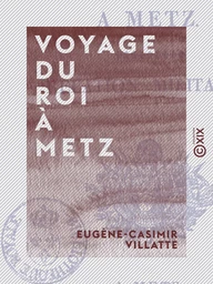 Voyage du roi à Metz