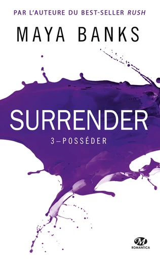 Surrender, T3 : Posséder - Maya Banks - Milady