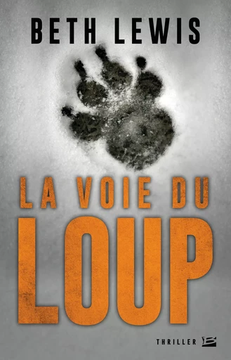 La Voie du loup - Beth Lewis - Bragelonne