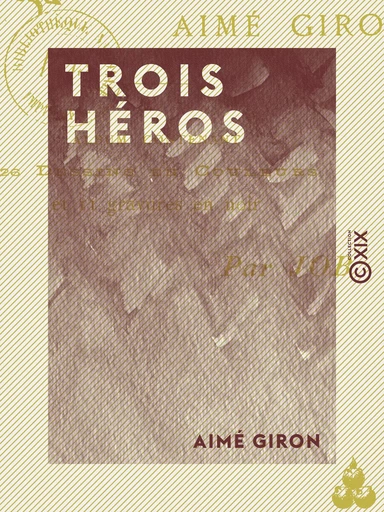 Trois Héros - Aimé Giron - Collection XIX