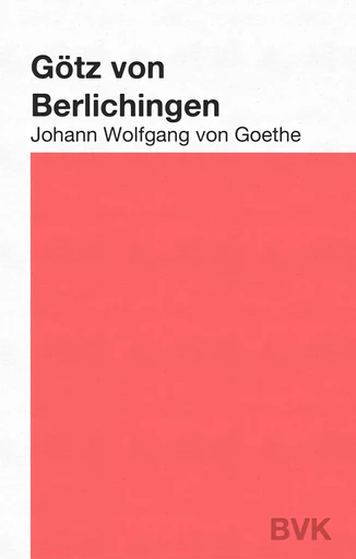 Götz von Berlichingen - Johann Wolfgang von Goethe - BVK