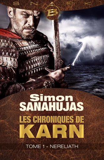 Les Chroniques de Karn, T1 : Nereliath - Simon Sanahujas - Bragelonne