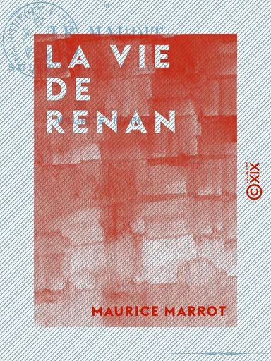 La Vie de Renan - Et le Maudit - Maurice Marrot - Collection XIX