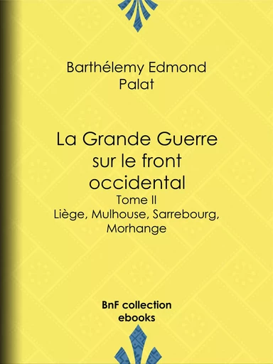 La Grande Guerre sur le front occidental - Barthélemy Edmond Palat - BnF collection ebooks