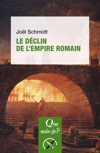 Le Déclin de l'Empire romain - Joël Schmidt - Humensis