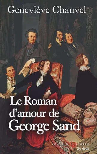 Le Roman d'amour de George Sand - Geneviève Chauvel - De Borée