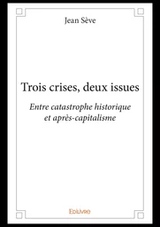 Trois crises, deux issues