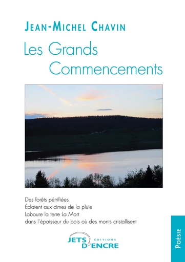 Les Grands Commencements - Jean Michel Chavin - Editions Jets d'Encre