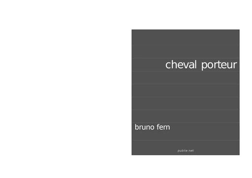 Cheval porteur - Bruno Fern - publie.net