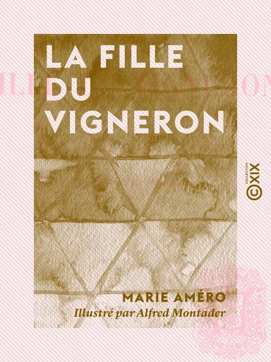 La Fille du vigneron - Marie Améro - Collection XIX