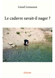 Le cadavre savait-il nager ?