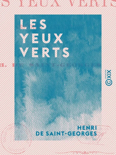 Les Yeux verts - Histoire fantastique - Henri de Saint-Georges - Collection XIX