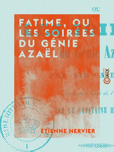 Fatime, ou les Soirées du génie Azaël - Étienne Hervier - Collection XIX