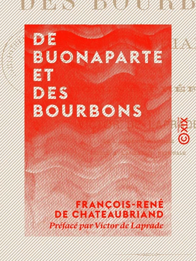 De Buonaparte et des Bourbons - François-René de Chateaubriand - Collection XIX