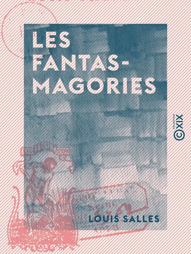 Les Fantasmagories - Louis Salles - Collection XIX