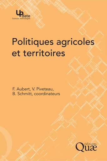 Politiques agricoles et territoires - Vincent Piveteau, Francis Aubert, Bertrand Schmitt - Quae